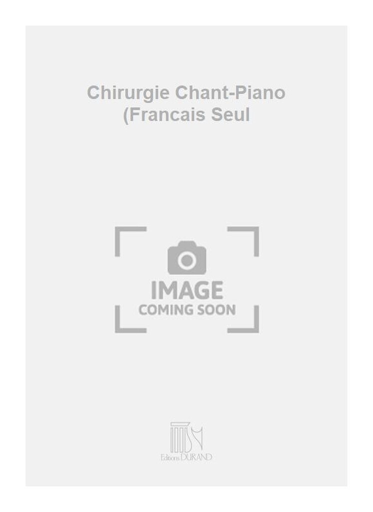 Chirurgie Chant-Piano (Francais Seul